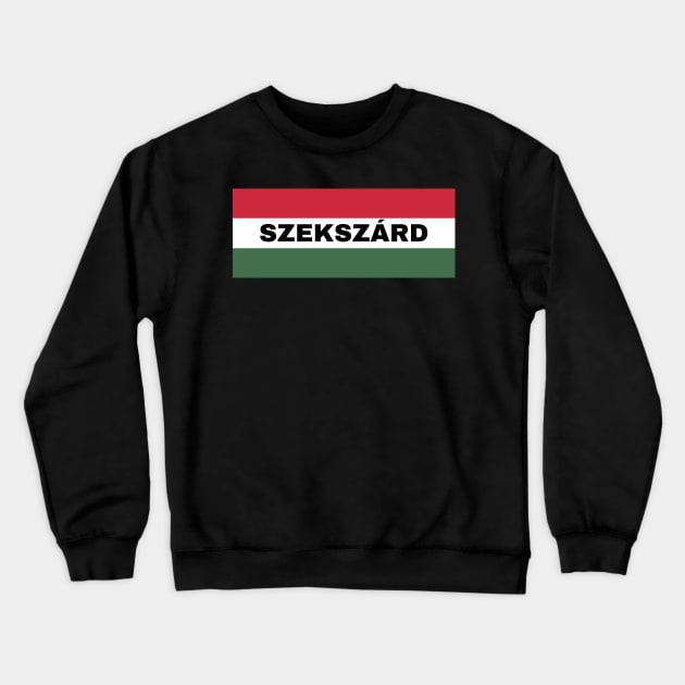 Szekszárd City in Hungarian Flag Crewneck Sweatshirt by aybe7elf